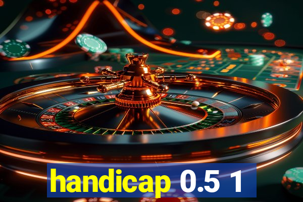 handicap 0.5 1